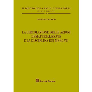 La circolazione delle azioni dematerializzate e la disciplina dei mercati