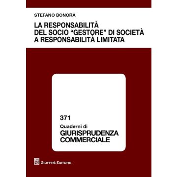 La responsabilità del socio «gestore» di società a responsabilità limitatA