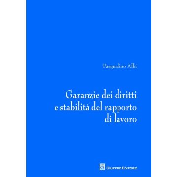 Garanzie dei diritti e stabilità del rapporto di lavoro
