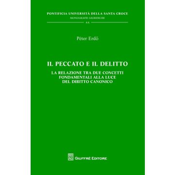 Il peccato e il delitto. La relazione tra due concetti fondamentali alla luce del diritto canonico