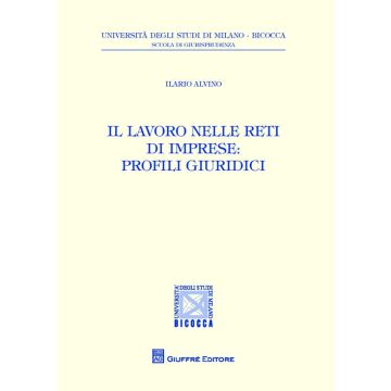 Il lavoro nelle reti di imprese. Profili giuridici