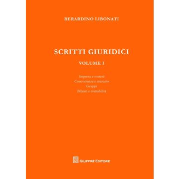 Scritti giuridici. Vol. 1: Impresa e società. Concorrenza e mercato. Gruppi. Bilanci e contabilità