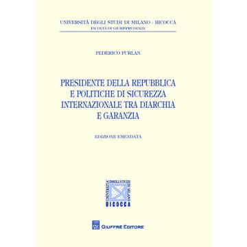 Presidente della Repubblica e politiche di sicurezza internazionale tra diarchia e garanzia