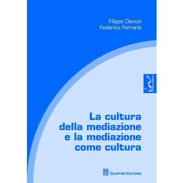 La cultura della mediazione e la mediazione come cultura