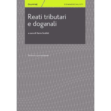 Reati tributari e doganali. Sanzioni e procedimenti