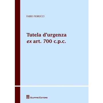 Tutela d'urgenza ex art. 700 c.p.c. Aspetti sostanziali, processuali e applicazioni giurisprudenziali