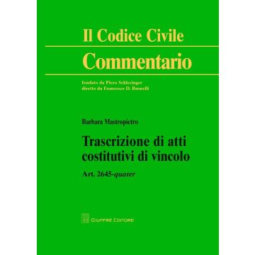 Trascrizione di atti costitutivi di vincolo. Art. 2645 quater