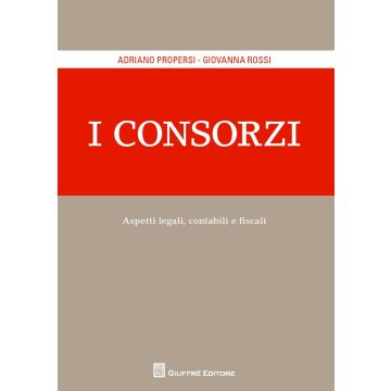 I consorzi. Aspetti legali contabili e fiscali