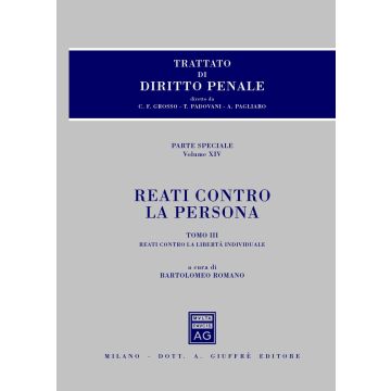 Trattato di diritto penale. Reati contro la persona. Parte speciale. Vol. 3: Reati contro la libertà individuale