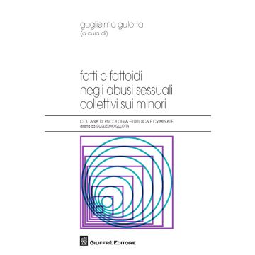 Fatti e fattoidi negli abusi sessuali collettivi sui minori