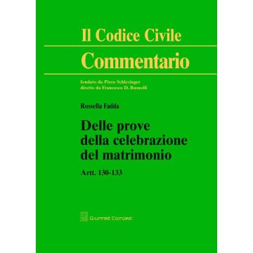 Commentario al codice civile. Artt. 130-133: Delle prove della celebrazione del matrimonio