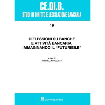 Riflessioni su banche e attività bancaria, immaginando il futuribile