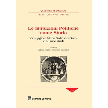Le istituzioni politiche come storia. Omaggio a Maria Sofia Corciulo e ai suoi studi