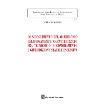Lo scioglimento del matrimonio religiosamente caratterizzato fra tecniche di accomodamento e giurisdizione statale esclusiva