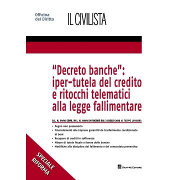 Decreto banche. Iper-tutela del credito e ritocchi telematici alla legge fallimentare