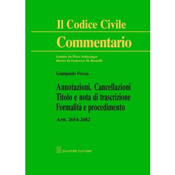 Annotazioni. Cancellazioni. Titolo e nota di trascrizione. Formalità e procedimento. Artt. 2654-2682 c.c.