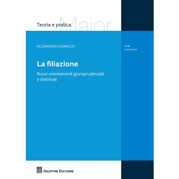La filiazione. Nuovi orientamenti giurisprudenziali e dottrinali