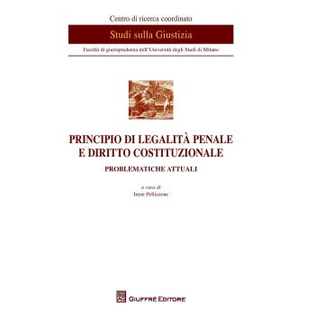 Principio di legalità penale e diritto costituzionale. Problematiche attuali