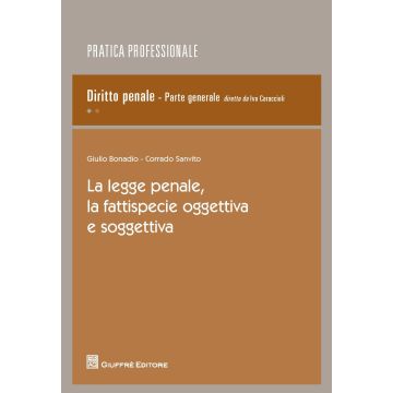 La legge penale, la fattispecie oggettiva e soggettiva