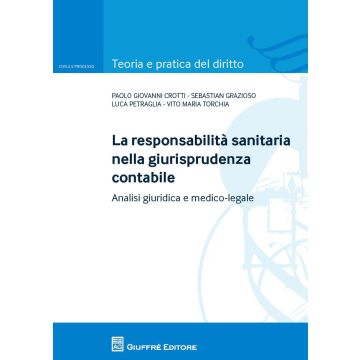 La responsabilita sanitaria nella giurisprudenza contabile. Analisi giuridica e medico legale