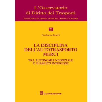 La disciplina dell'autotrasporto merci tra autonomia negoziale e pubblico interesse