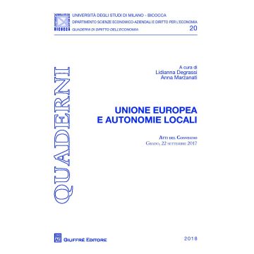 Unione Europea e autonomie locali. Atti del Convegno (Grado, 22 settembre 2017)