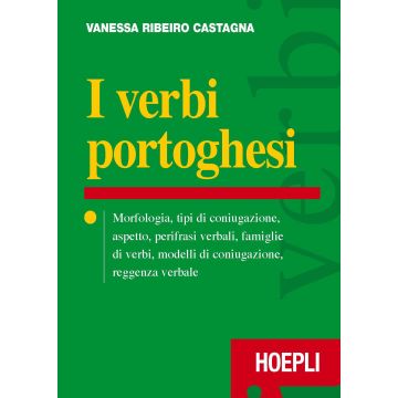 I verbi portoghesi. Morfologia, tipi di coniugazione, aspetto, perifrasi verbali, famiglie di verbi, modelli di coniugazione, reggenza verbale