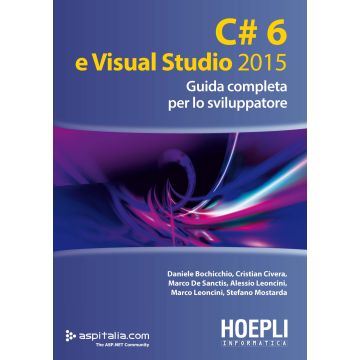 C#6 e Visual studio 2015. Guida completa per lo sviluppatore