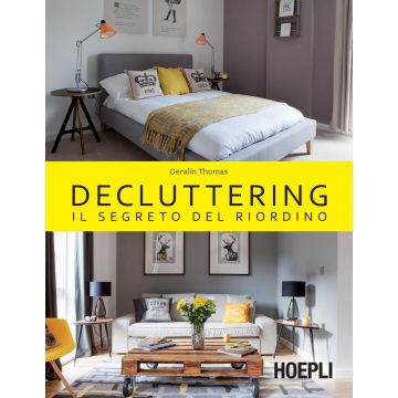 Decluttering. Il segreto del riordino