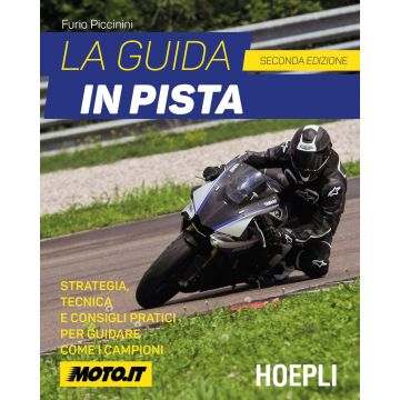 La guida in pista. Strategia, tecnica e consigli pratici per guidare come i campioni