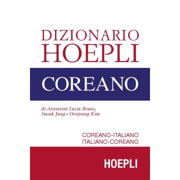 Dizionario Hoepli coreano. Coreano-italiano, italiano-coreano