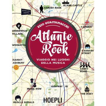 Atlante rock. Viaggio nei luoghi della musica