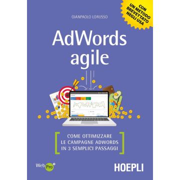 AdWords agile. Come ottimizzare le campagne AdWords in 3 semplici passaggi