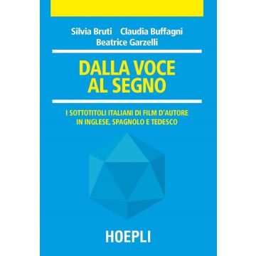 Dalla voce al segno. I sottotitoli italiani di film d'autore in inglese, spagnolo e tedesco