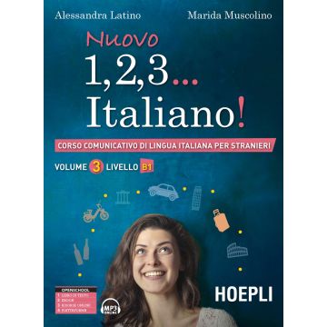 Nuovo 1, 2, 3... italiano! Corso comunicativo di lingua italiana per stranieri. Vol. 3: Livello B1