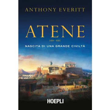 Atene. Nascita di una grande civiltà
