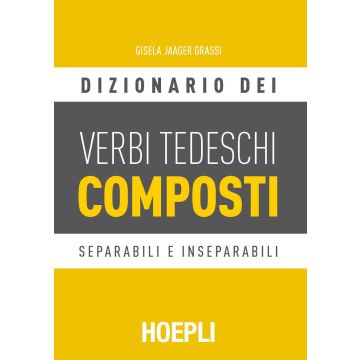 Dizionario dei verbi tedeschi composti. Separabili e inseparabili