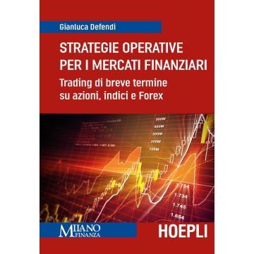 Strategie operative per i mercati finanziari. Trading di breve termine su azioni, indice e Forex