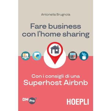 Fare business con l'home sharing. Con i consigli di una superhost Airbnb