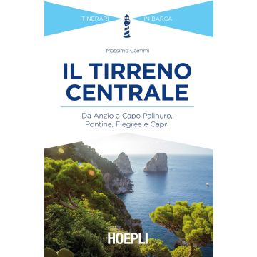 Il Tirreno centrale. Da Anzio a Capo Palinuro, Pontine, Flegree e Capri