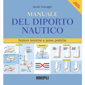 Manuale del diporto nautico. Nozioni tecniche e prove pratiche