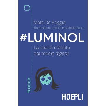 #Luminol. La realtà rivelata dai media digitali