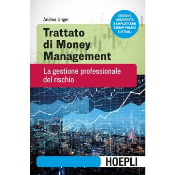 Trattato di money management. La gestione professionale del rischio