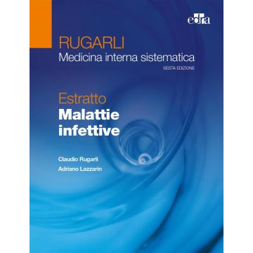 Rugarli. Medicina interna sistematica. Estratto: Malattie infettive