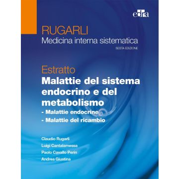 Rugarli. Medicina interna sistematica. Estratto: Malattie del sistema endocrino e del metabolismo
