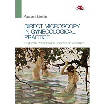 Direct Microscopy in Gynecological Practice. Diagnostic principles and colposcopic correlates