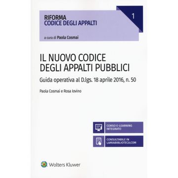 Il nuovo codice degli appalti pubblici. Guida operativa al D.lgs. 18 aprile 2016, n. 50. Con aggiornamento online