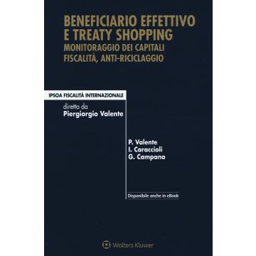 Beneficiario effettivo e treaty shopping. Monitoraggio dei capitali fiscalità, anti-riciclaggio. Con e-book