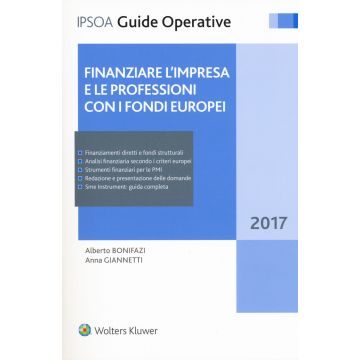 Finanziare l'impresa e le professioni con i fondi europei 2017. Con Contenuto digitale per download e accesso on line