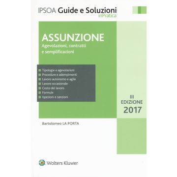 Assunzione. Agevolazioni, contratti e semplificazioni. Con Contenuto digitale per accesso on line